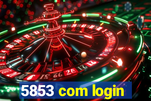 5853 com login